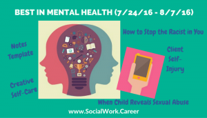 Best in Mental Health (7/24/16 – 8/7/16) - SocialWork.Career